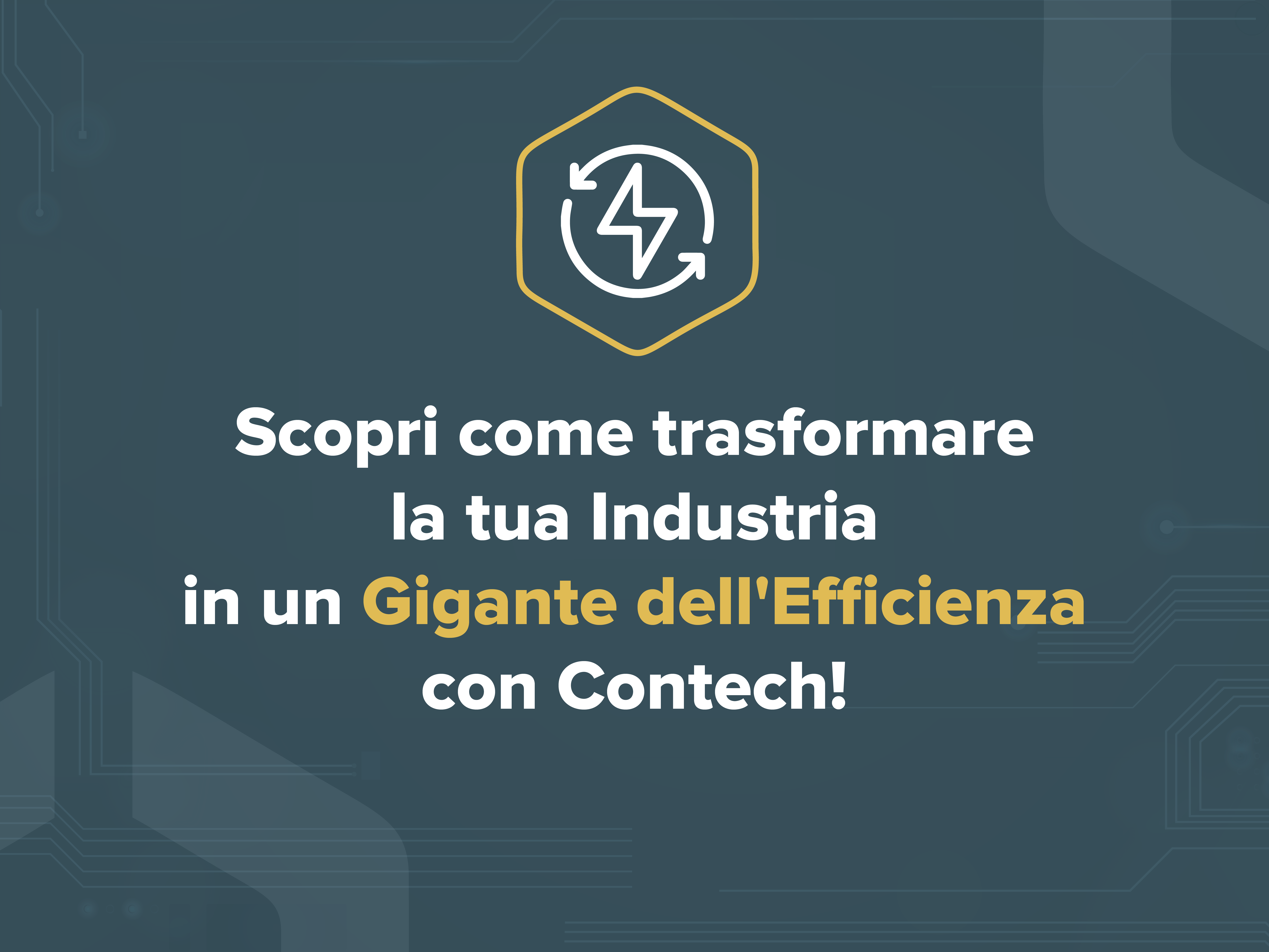 Trasforma la tua Industria in un Gigante dell'Efficienza con Contech!
